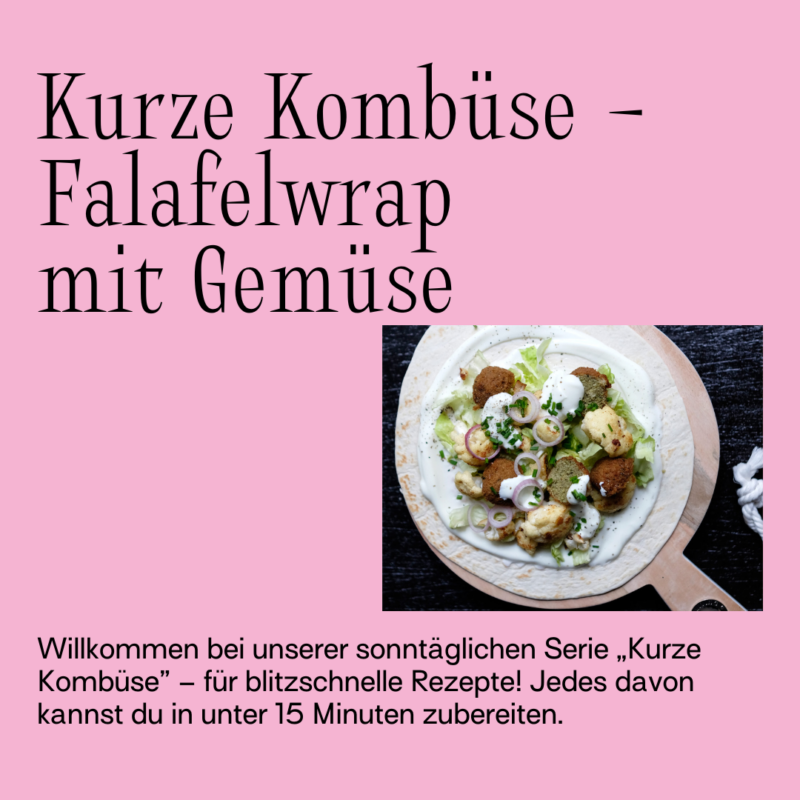 <15 Minuten: Falafelwrap <br>mit Gemüse
